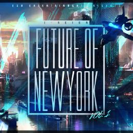 E Reign - The Future of New York Vol. 1
